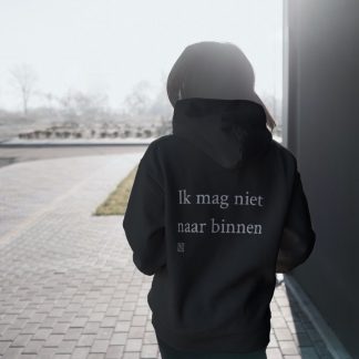 Ik mag niet naar binnen hoodie (achterkant)