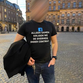 Alleen samen krijgen we de overheid onder controle - T shirt
